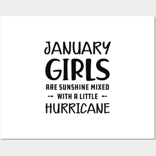 January Girl - January girls are sunshine mixed with a little hurricane Posters and Art